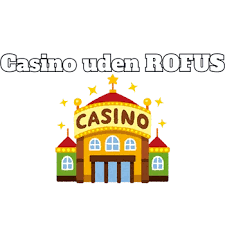 Dansk Casino Uden ROFUS - Find Dine Muligheder Dansk Casino Uden ROFUS - Find Dine Muligheder